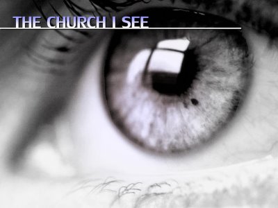 The Church I See